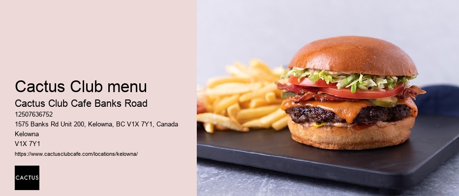 Cactus Club Cafe Banks Road chef's specials