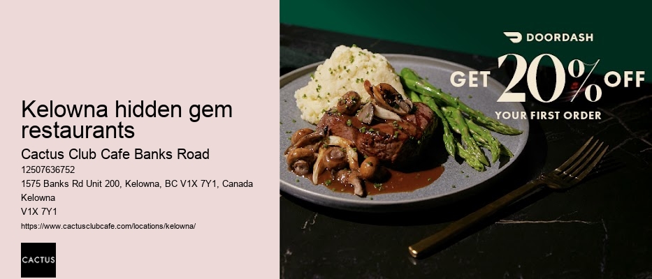 Kelowna restaurant with culinary artistry