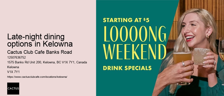 Late-night dining options in Kelowna