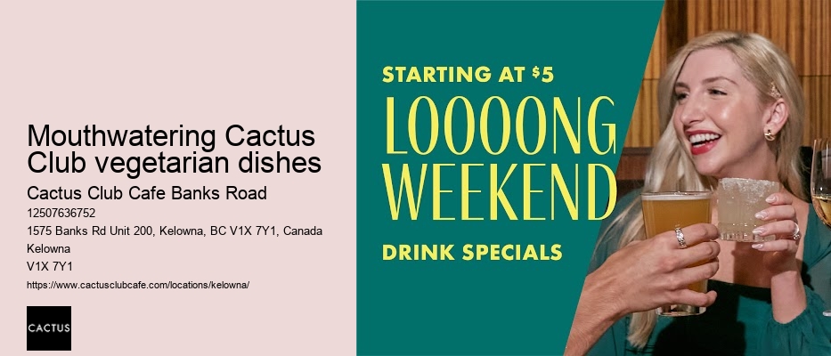 Mouthwatering Cactus Club vegetarian dishes