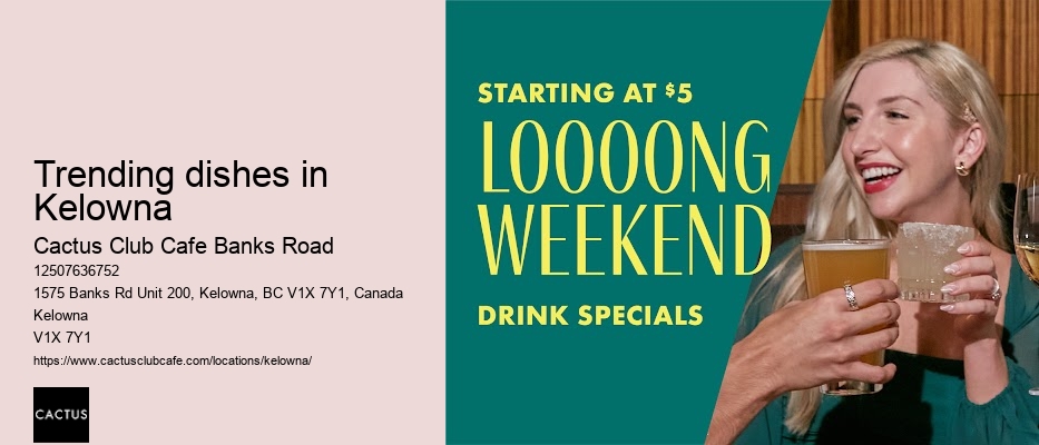Trending dishes in Kelowna