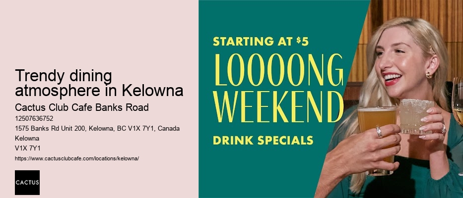 Trendy dining atmosphere in Kelowna
