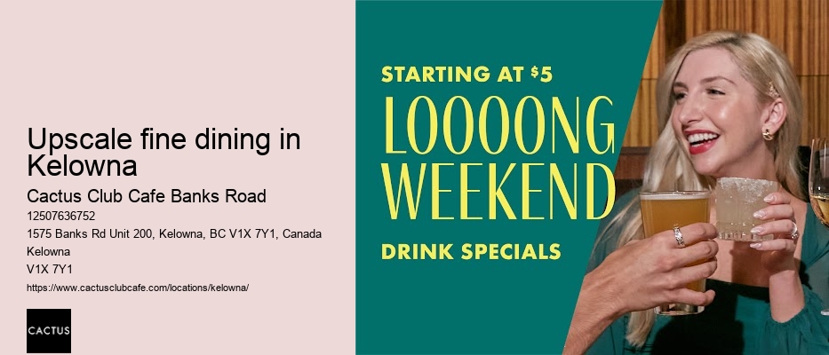 Upscale fine dining in Kelowna