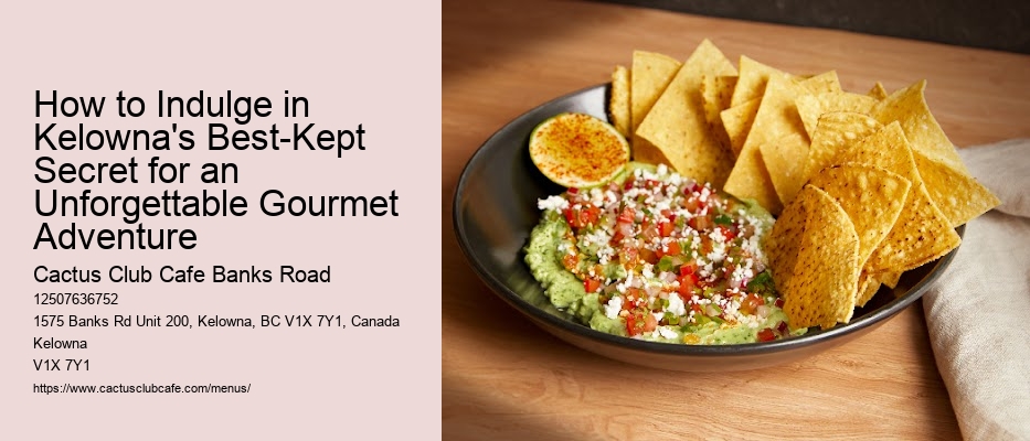 How to Indulge in Kelowna's Best-Kept Secret for an Unforgettable Gourmet Adventure
