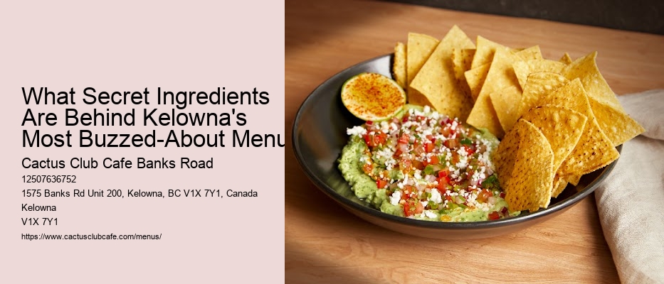 What Secret Ingredients Are Behind Kelowna's Most Buzzed-About Menu?