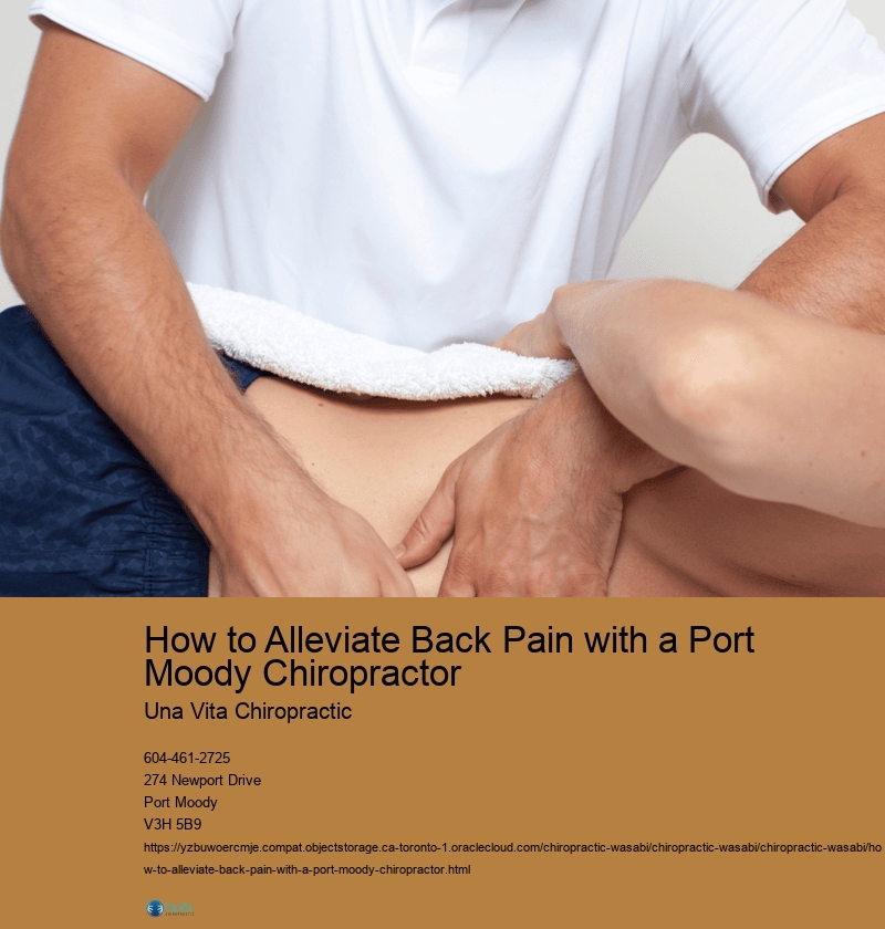 How to Alleviate Back Pain with a Port Moody Chiropractor Una Vita Chiropractic How to Alleviate Back Pain with a Port Moody Chiropractor