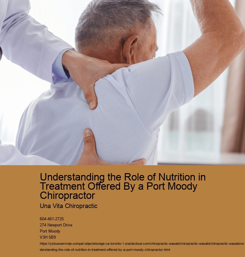 Understanding the Role of Nutrition in Treatment Offered By a Port Moody Chiropractor Una Vita Chiropractic Understanding the Role of Nutrition in Treatment Offered By a Port Moody Chiropractor