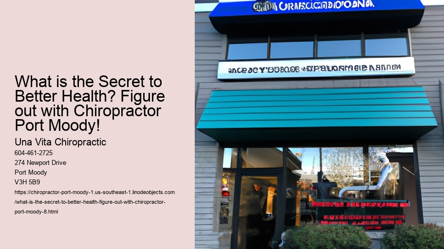 What is the Secret to Better Health? Figure out with Chiropractor Port Moody!