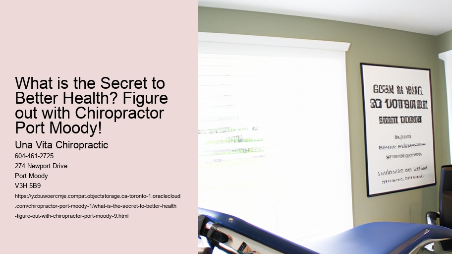 What is the Secret to Better Health? Figure out with Chiropractor Port Moody!