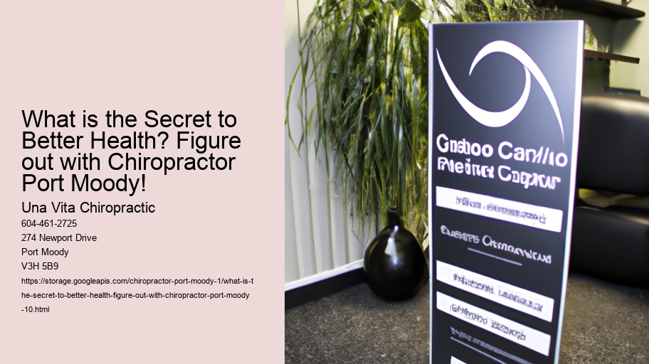 What is the Secret to Better Health? Figure out with Chiropractor Port Moody!