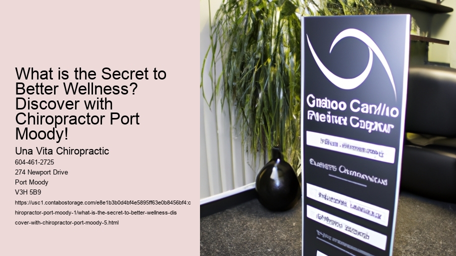 What is the Secret to Better Wellness? Discover with Chiropractor Port Moody!
