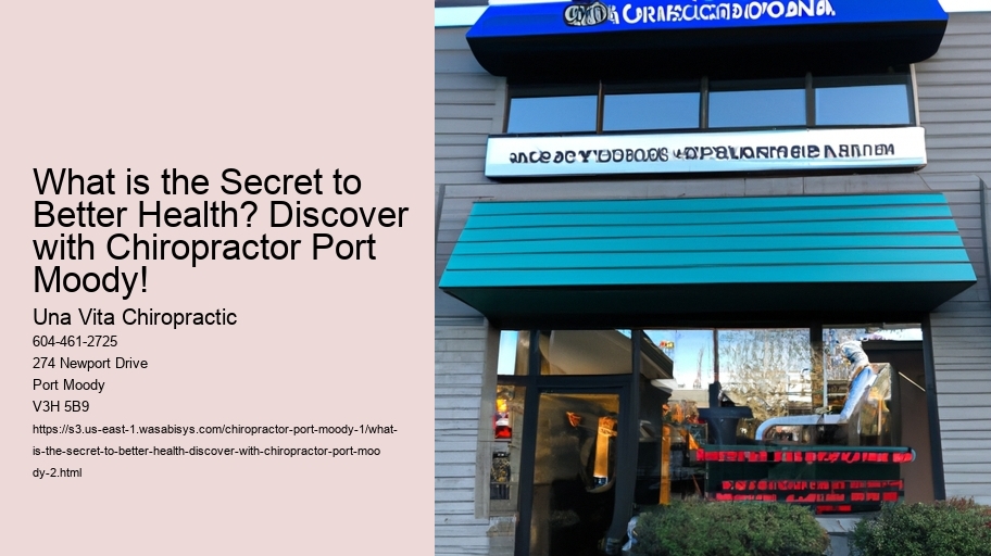 What is the Secret to Better Health? Discover with Chiropractor Port Moody!