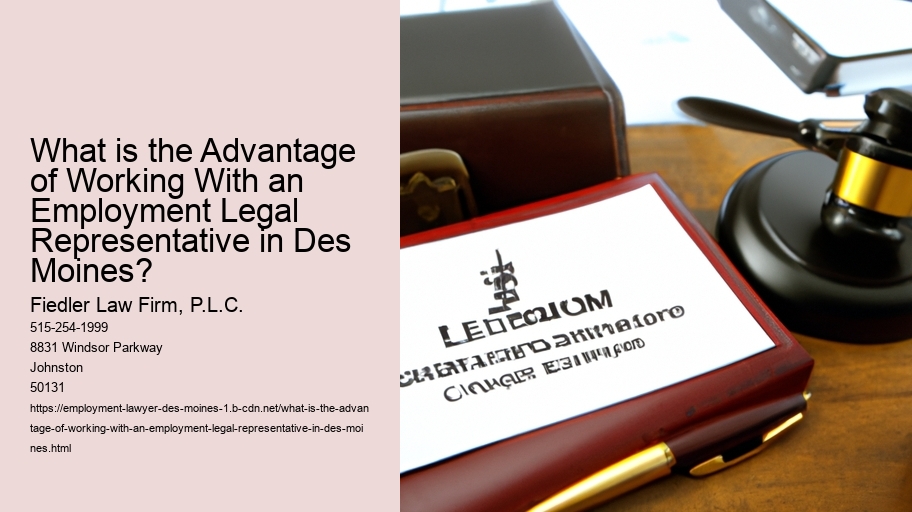 What is the Advantage of Working With an Employment Legal Representative in Des Moines?
