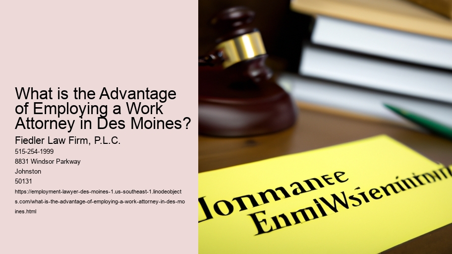 What is the Advantage of Employing a Work Attorney in Des Moines?