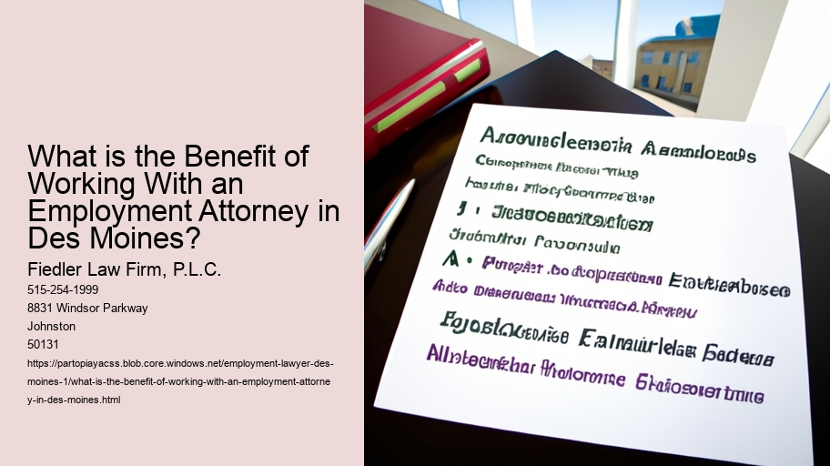What is the Benefit of Working With an Employment Attorney in Des Moines?