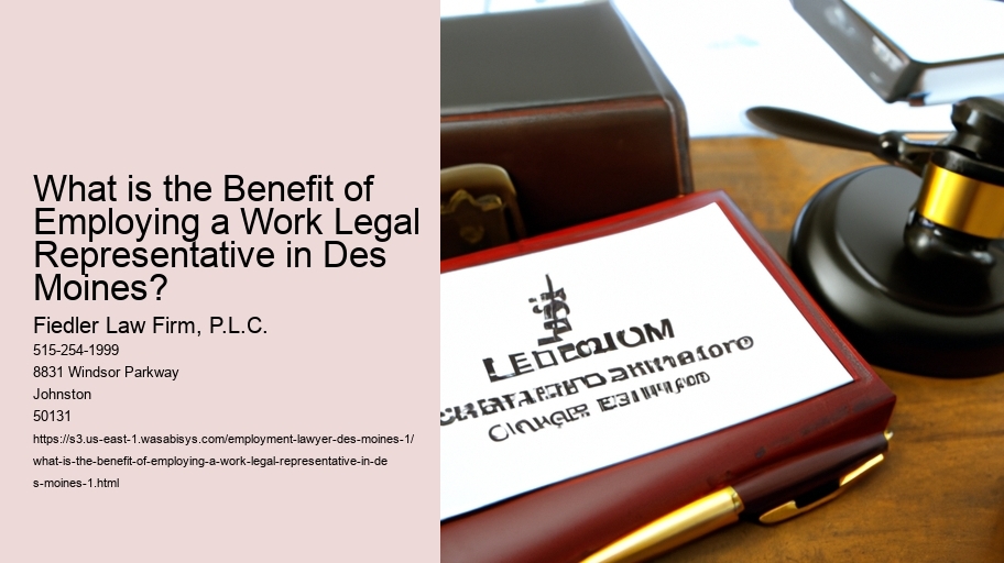 What is the Benefit of Employing a Work Legal Representative in Des Moines?