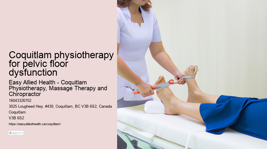 Coquitlam physiotherapy for pelvic floor dysfunction