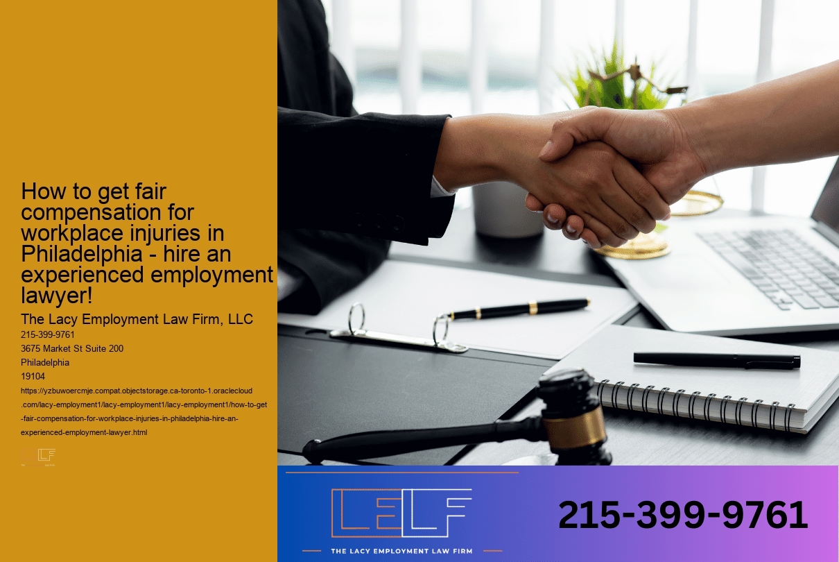 How to get fair compensation for workplace injuries in Philadelphia - hire an experienced employment lawyer!