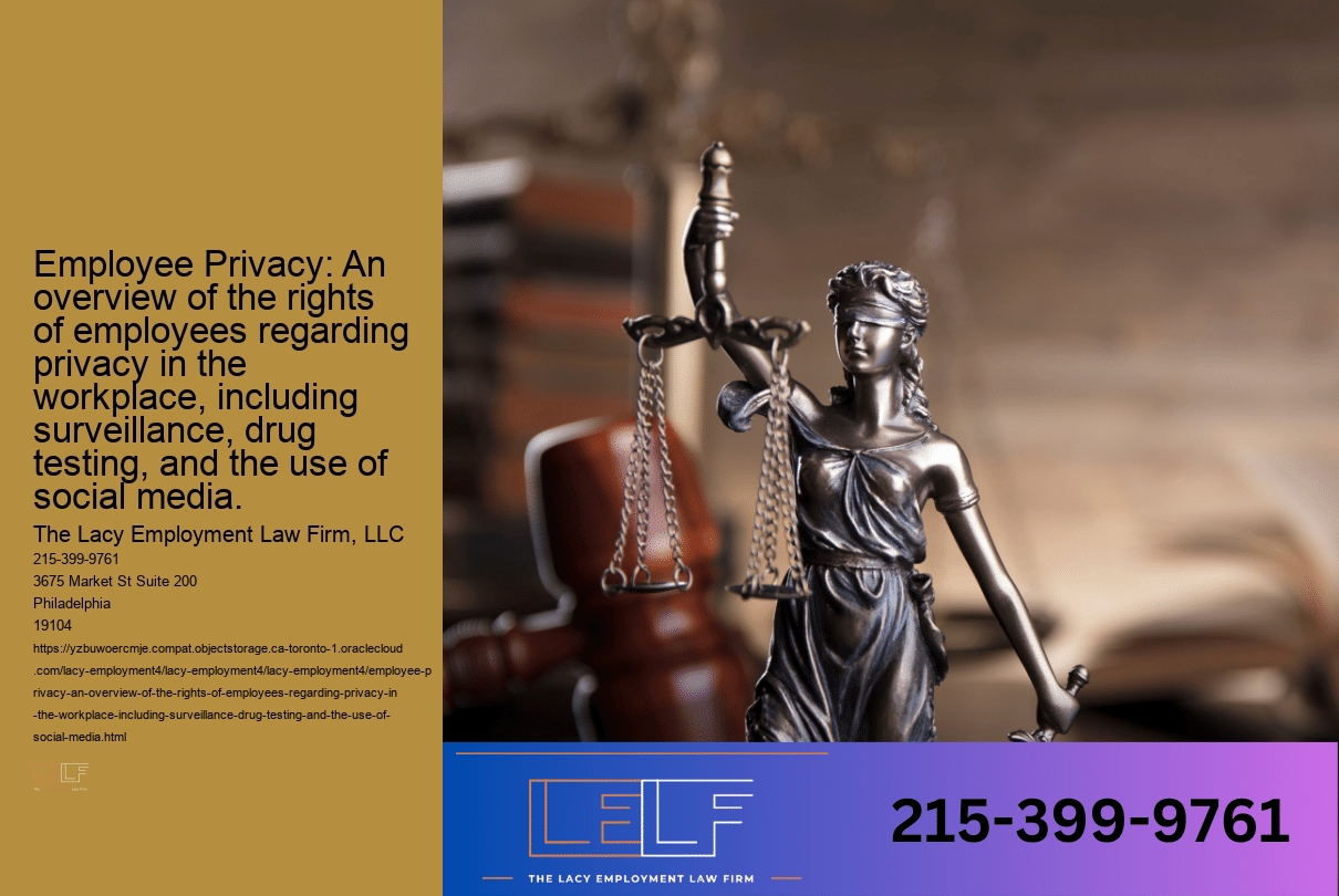 Employee Privacy: An overview of the rights of employees regarding privacy in the workplace, including surveillance, drug testing, and the use of social media.
