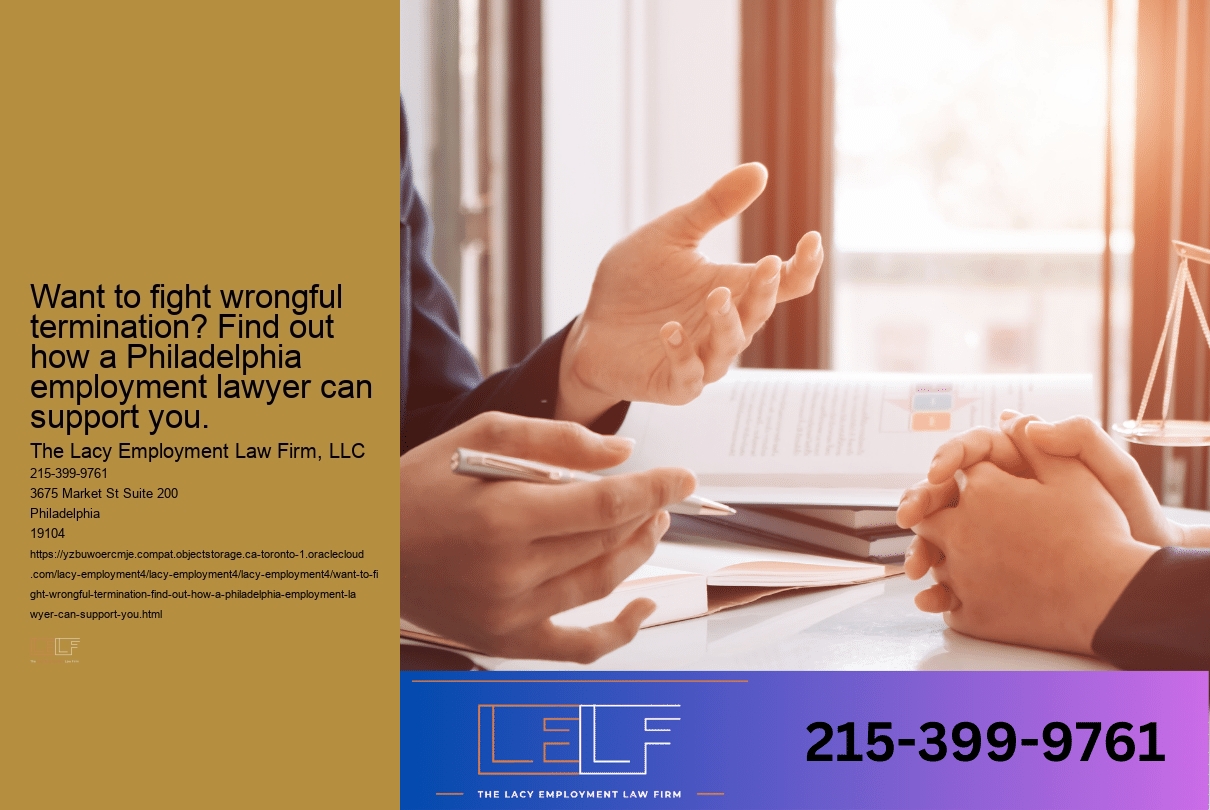 Want to fight wrongful termination? Find out how a Philadelphia employment lawyer can support you.
