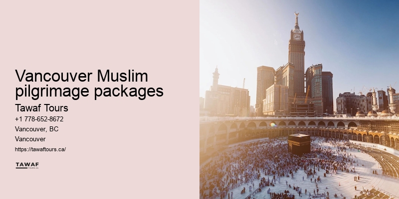 Tawaf Tours Vancouver Umrah package duration advantages