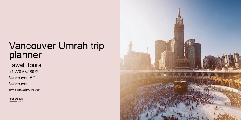 Tawaf Tours Vancouver Umrah journey tips